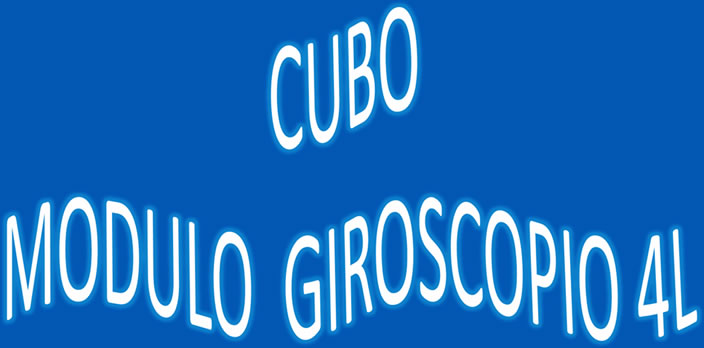 Cubo Módulo Giroscopio 4L