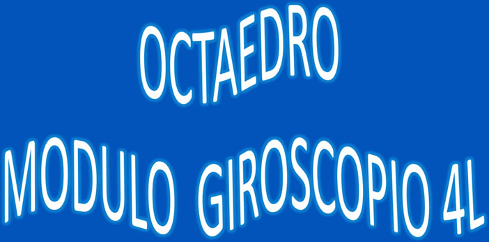 Octaedro Módulo Giroscopio 4L